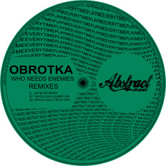 Obrotka Who Needs Enemies (Nikola Gala Dubby Mix) - Preview