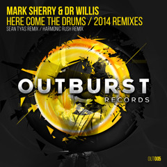 Mark Sherry & Dr Willis - Here Come the Drums (Harmonic Rush Remix) (Outburst Records) PREVIEW