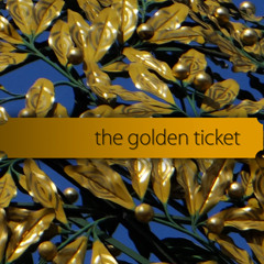 the golden ticket