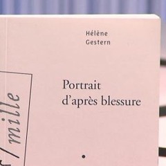 "Portraits d'après blessures" d'Hélène  Guestern