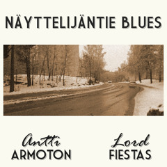 ANTTI ARMOTON - Näyttelijäntie Blues