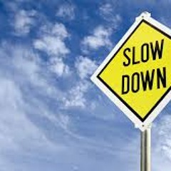 sLoW dOwN