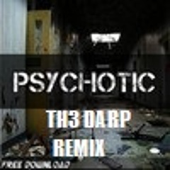 Grizzlight - Psychotic (TH3 DARP REMIX)**FREE DOWNLOAD**