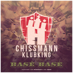 Chissmann & KlubKing - Basé Basé (prod. HookBeats, Sadik)