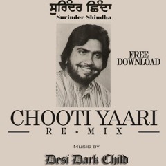 (Free Download) Chooti Yaari Ft Surinder Shinda Mix By Desi Dark Child