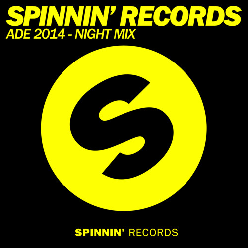 Spinnin Records Ade 2014 Night Mix By Spinnin Records .throughout the year, spinnin' records presents the best of 2014 year mix! spinnin records ade 2014 night mix