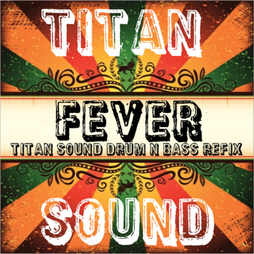 TITAN SOUND - Living Fever (DnB Refix) Free Download