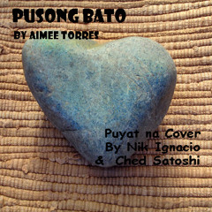 Pusong Bato by Aimee Torres (Puyat na Cover by Nik Ignacio & Ched Satoshi)