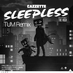Cazzette - Sleepless (TUM Remix)