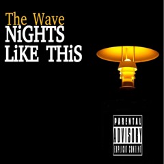 The Wave Music - Nights Like This