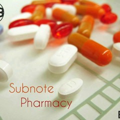 Subnote - Pharmacy EB002 OUT NOW!!