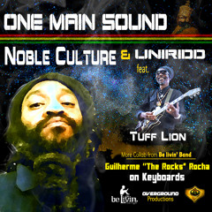 One Main Sound - Noble Culture & UniRidd Project Feat. Tuff Lion Collab. Be Livin'