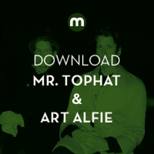 Stream Download Mr. Tophat & Art Alfie's Karlovak Mix 2014 by Mixmag