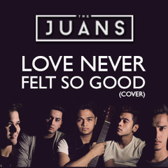 Love Never Felt So Good By TheJuans