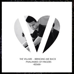 The Villars – Bringing Me Back (Phalanxes of fingers remix)