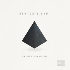 Newton's Law (ft. Mick Jenkins)
