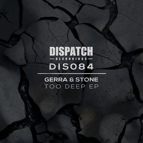 Gerra & Stone - Too Deep EP - Dis 084 - OUT NOW