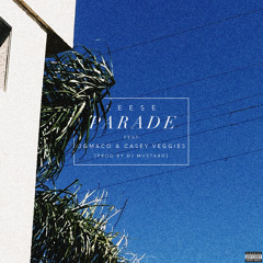 Parade Feat. OGMACO And Casey Veggies (Prod By Dj Mustard)