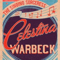 Celestina Warbeck - You Stole My Cauldron But You Can’t Have My Heart