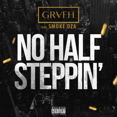 No Half Stepping ft. Smoke Dza
