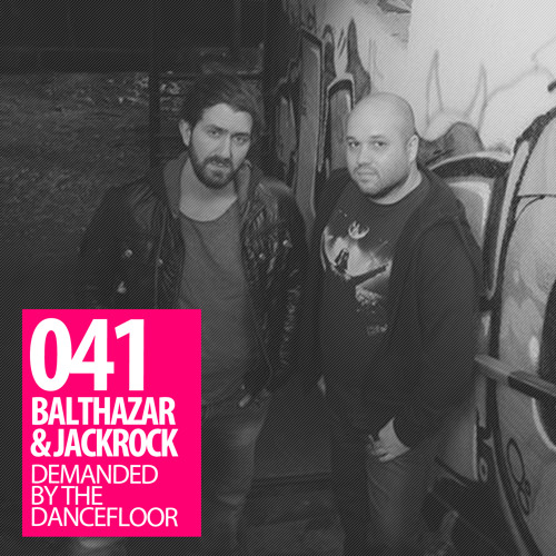 Demanded By The Dancefloor 041 with Balthazar & JackRock