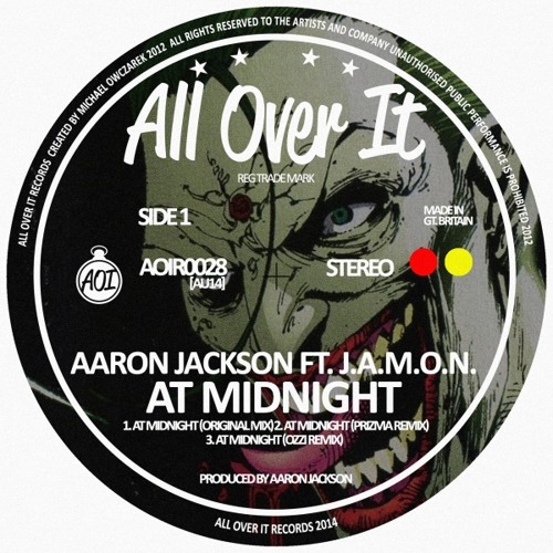 Aaron Jackson - At Midnight OUT 24/10/2014 remixes from Prizma and ozzi