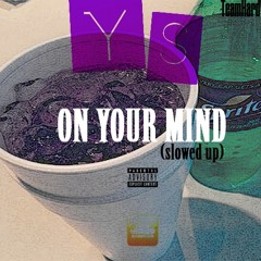 YS - ON YOUR MIND (SLOWED)