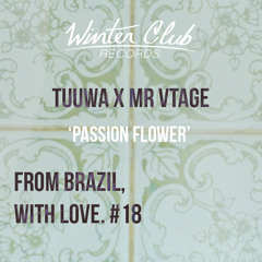 #18 Tuuwa X Mr.Vtage - Passion Flower