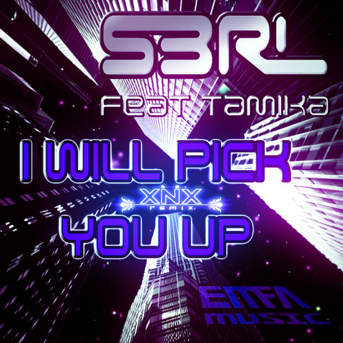 S3RL Ft. Tamika - I Will Pick You Up (X-NiiX Remix)