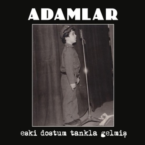 Adamlar - Bi Öyle Bi Böyle (Eski Dostum Tankla Gelmiş)