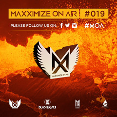 Maxximize On Air - Mixed by Blasterjaxx - Episode #019