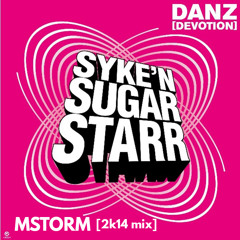 Syke'n'Sugarstarr - DANZ (MStorm 2K14 Mix)PREVIEW