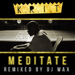 Big Krit - Meditate (Wax Remix)