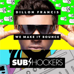 Dillon Francis ft Major Lazer & Stylo G - We Make It Bounce (SUBshockers Remix) /// FREE DOWNLOAD