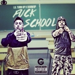 Fuck School - Lil Flash Ft Doowop