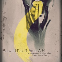 Behzad Pax&Amir A.H(chizi nago