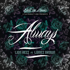 Lion Rezz - Always Ft Lomez Brown (WAV)