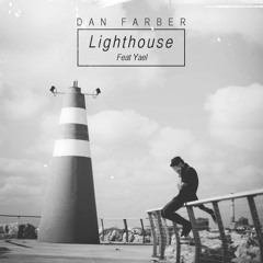 Dan Farber ✘♡ Lighthouse (feat. Yael)
