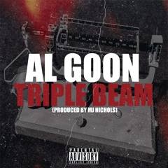 AL Goon - Triple Beam