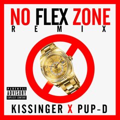 No Flex Zone Remix - Kissinger & Pup-D