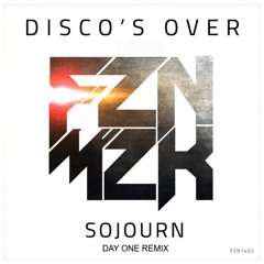 Disco's Over - Sojourn (Day One Remix) [FREE Download]