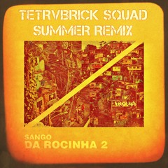 Sango - Me dê Amor (Tetrvbrick SQUAD Summer Remix) [FREE DOWNLOAD]