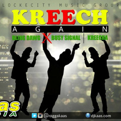 Bling Dawg x Busy Signal x The Kreecha - Kreech Again [LockeCity Music Group] October 2014