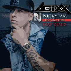 Adixx Feat. Nicky Jam -  Voy A Beber Trap Remix