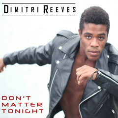 Don't Matter Tonight