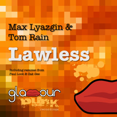 Max Lyazgin & Tom Rain - Lawless