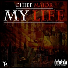 Chief Major - MY Life