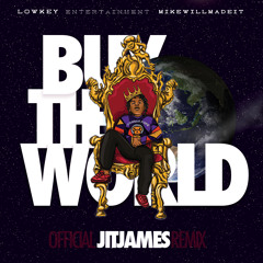 Jit James - Buy The World (Remix)