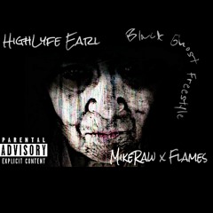 High Lyfe Earl ft. Mike Raw & Flames - Black Ghost (Prod By Divine Beatz)
