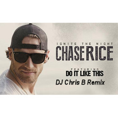 Chase Rice - Do It Like This (DCB Remix)